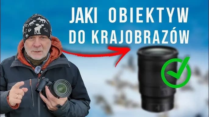 Jaki obiektyw do portretów i krajobrazów - wybierz najlepszy dla siebie